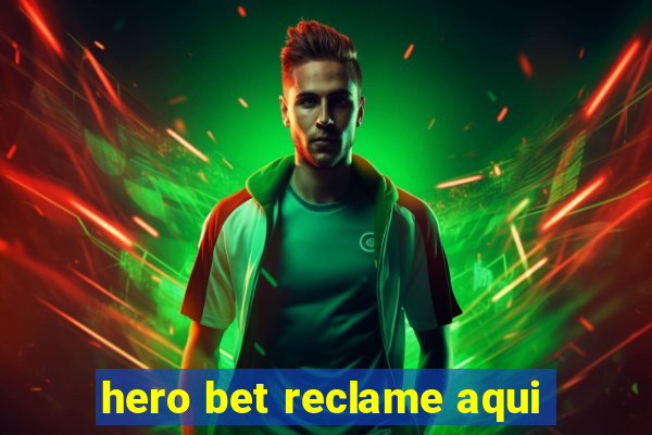 hero bet reclame aqui